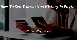 How To See Transaction History In Paytm
