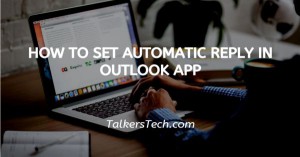 How To Set Automatic Reply In Outlook App