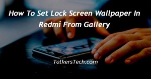 How To Set Lock Screen Wallpaper In Redmi From Gallery