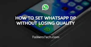 How to set WhatsApp DP without losing quality