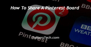 How To Share A Pinterest Board