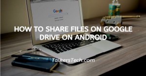 How To Share Files On Google Drive On Android