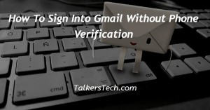 How To Sign Into Gmail Without Phone Verification