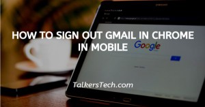 How To Sign Out Gmail In Chrome In Mobile