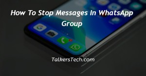 How To Stop Messages In WhatsApp Group