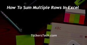 How To Sum Multiple Rows In Excel
