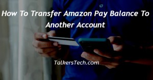 How To Transfer Amazon Pay Balance To Another Account
