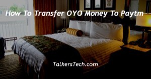 How To Transfer OYO Money To Paytm
