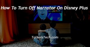 How To Turn Off Narrator On Disney Plus