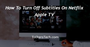 How To Turn Off Subtitles On Netflix Apple TV