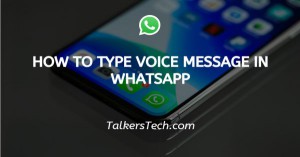 How To Type Voice Message In WhatsApp