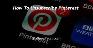 How To Unsubscribe Pinterest