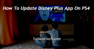 How To Update Disney Plus App On PS4