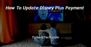 How To Update Disney Plus Payment