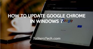 How To Update Google Chrome In Windows 7
