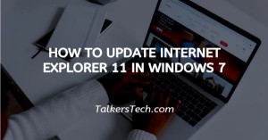 How To Update Internet Explorer 11 In Windows 7
