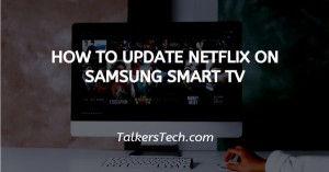How To Update Netflix On Samsung Smart TV