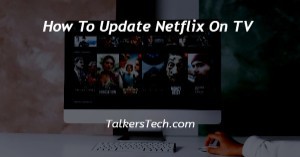 How To Update Netflix On TV