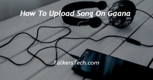 How To Upload Song On Gaana