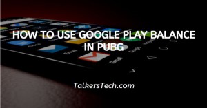How To Use Google Play Balance In PUBG