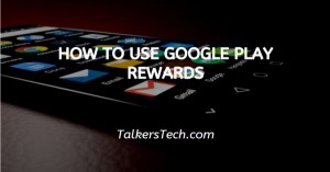 How To Use Google Play Rewards