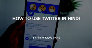 How To Use Twitter In Hindi
