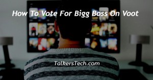 How To Vote For Bigg Boss On Voot