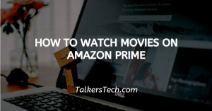 How To Watch Movies On Amazon Prime