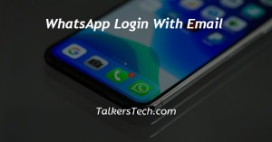 WhatsApp Login With Email