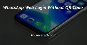WhatsApp Web Login Without QR Code